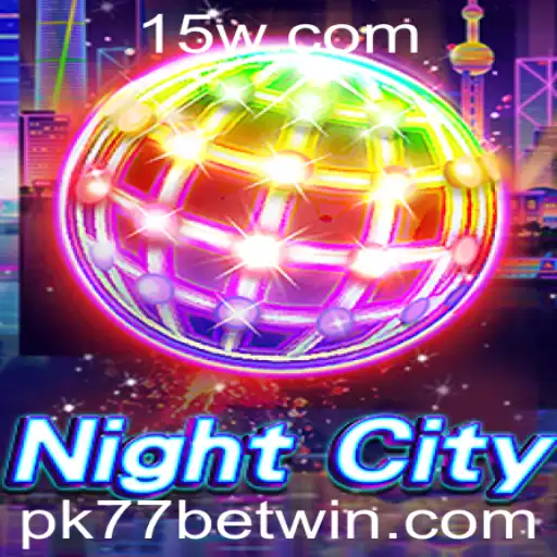 Explorando o Mundo Dinâmico de NightCity e a Experiência Emocionante do Pk77 Bet