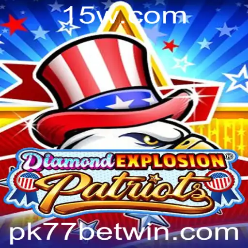 Descubra o Empolgante Mundo de DiamondExplosionPatriots e a Emoção da Pk77 Bet