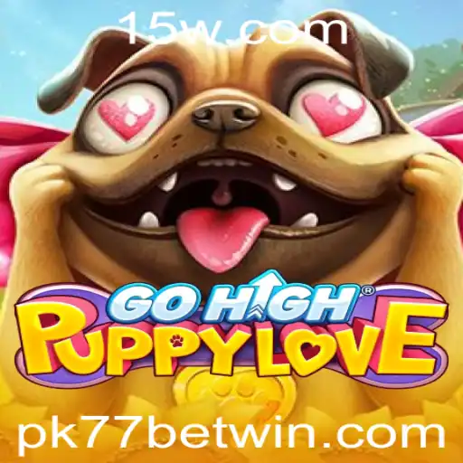 GoHighPuppyLove: Descubra a Emoção e Estratégia do Novo Jogo com Pk77 Bet